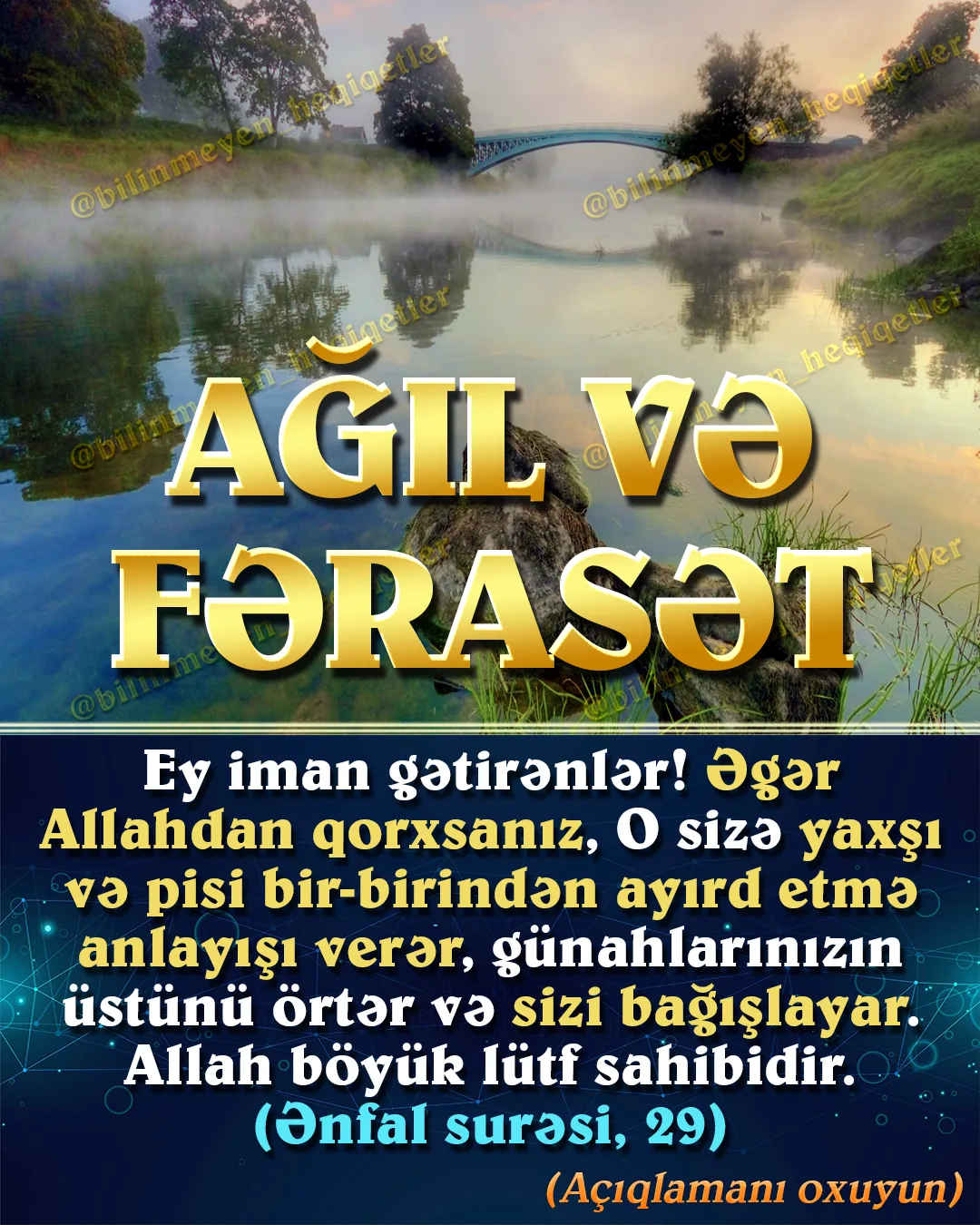 Ağıl, iman gətirənlərlə inkarçıları bir-birlərindən ayıran ən mühüm xüsusiyyətlərdəndir