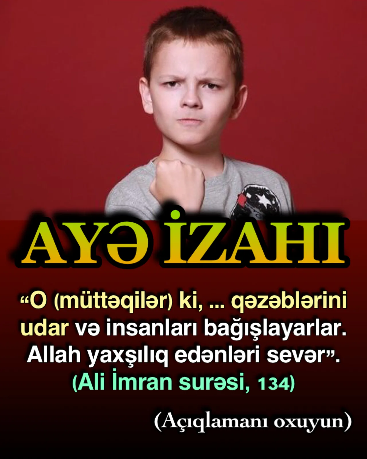 Allah ayədə möminlərin qəzəblərini boğduqlarını və haqlı olduqları vəziyyətlərdə belə
