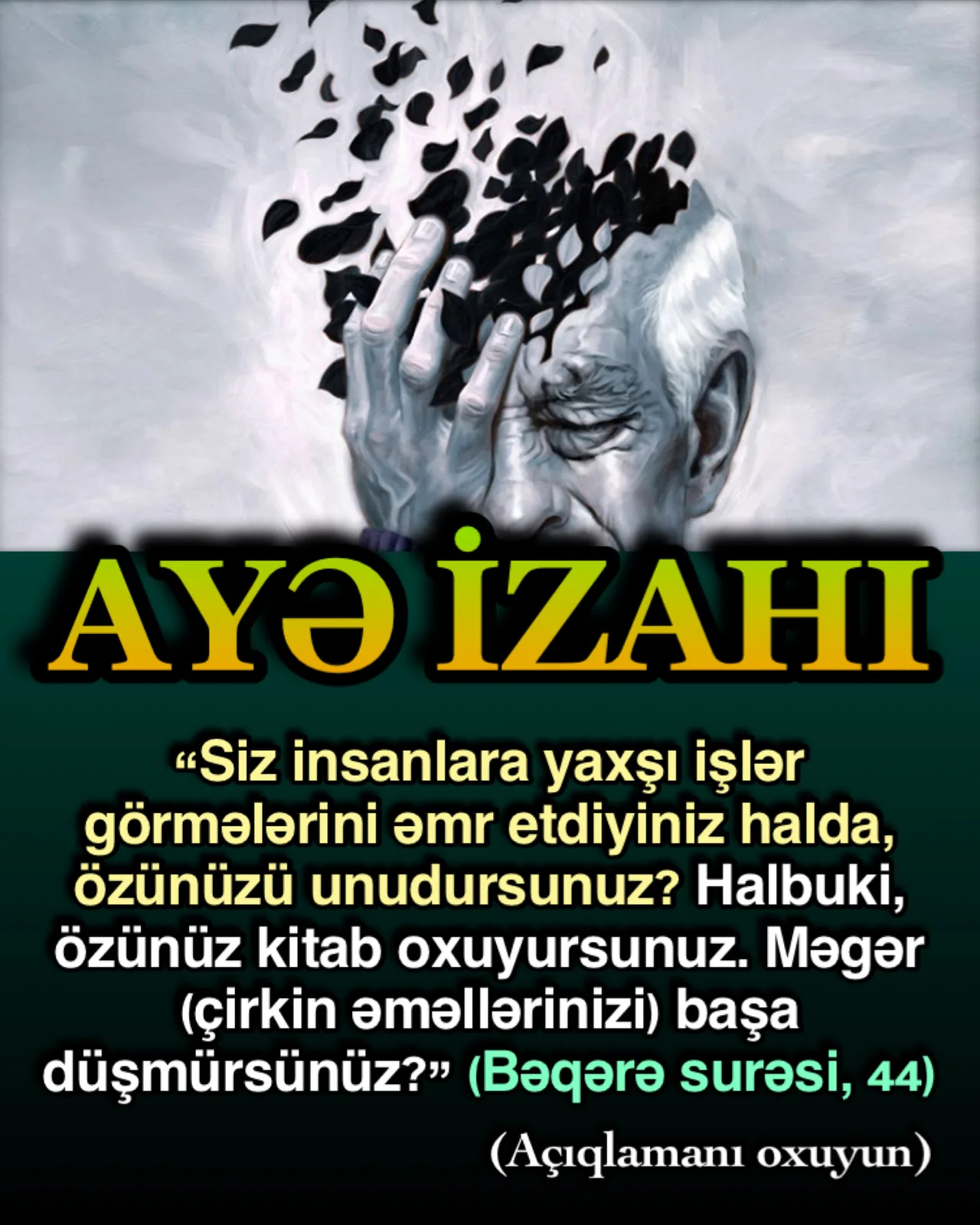 Allah ayədə Quran oxuyan, doğrunu-səhvi bilən və başqalarına yaxşılığı əmr edən, ancaq həmin