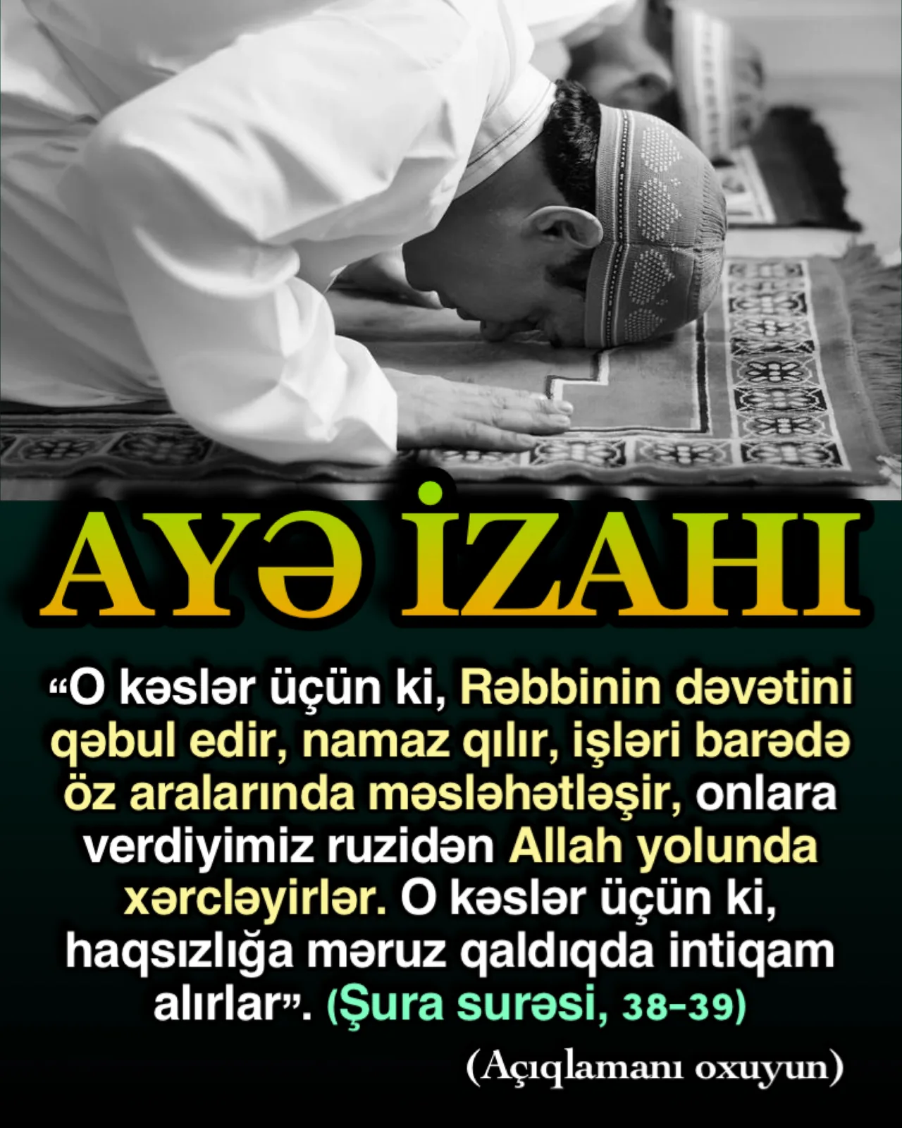 Allah ayəsində möminlərin Öz çağırışına əməl edən və itaət edən, namazlarını dəqiqliklə qılan