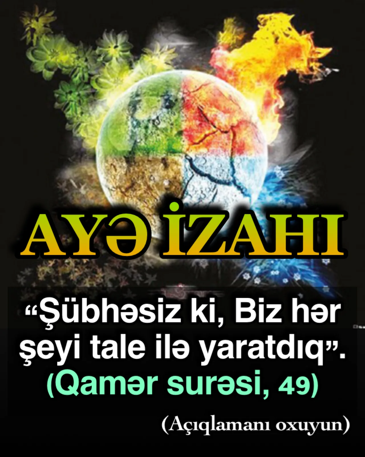 Allah bu ayəsində hər şeyi tale ilə yaratdığını bildirir