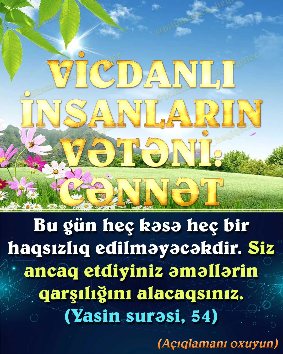 Allah, dünyada maddi və mənəvi gözəlliklər verdiyi vicdanlı insanlara, ölümdən sonra əsl