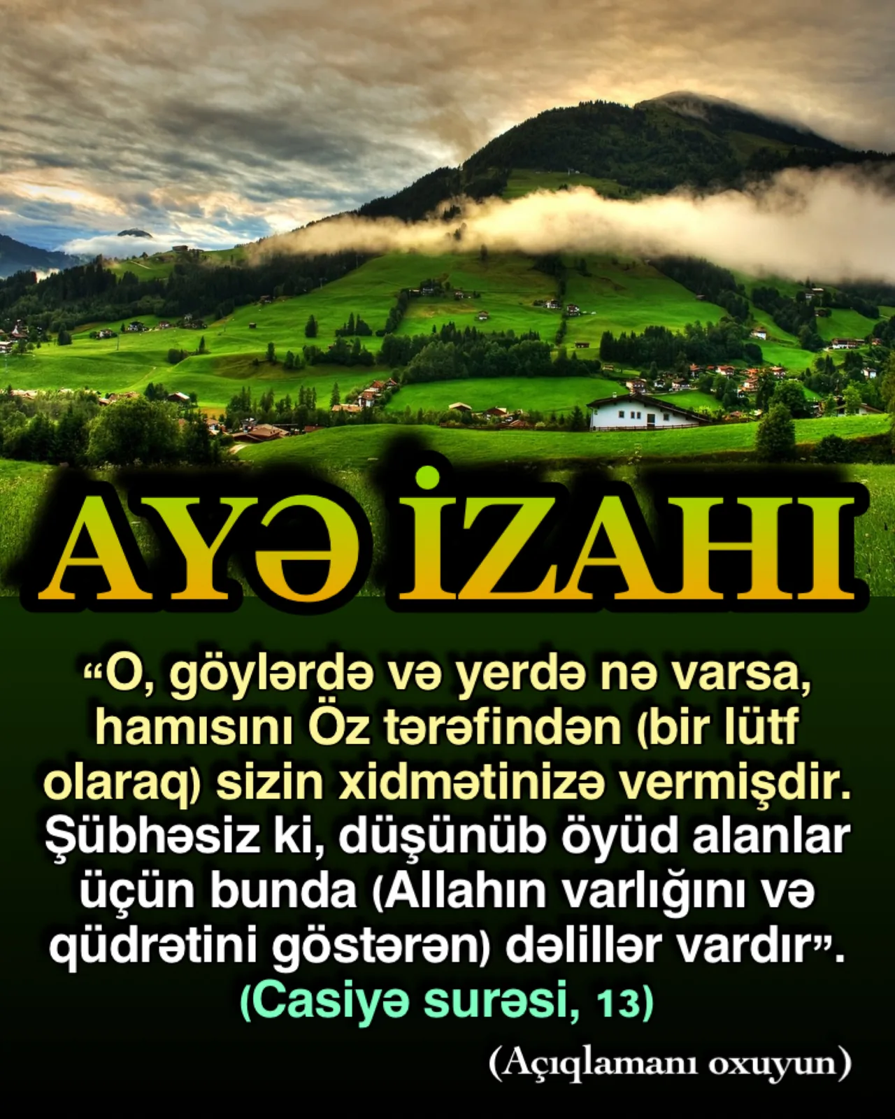 Allah göylərdə və yerdəki bütün nemətlərini insanların faydasına təqdim etmişdir