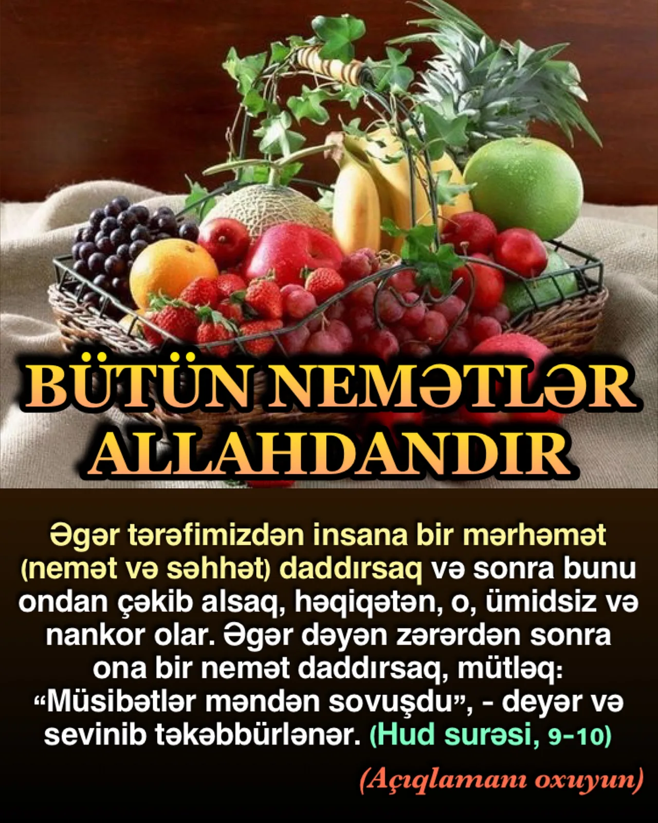 Allah Hud surəsində deyir ki; “And olsun, Biz insana tərəfimizdən bir rəhmət daddırıb sonra