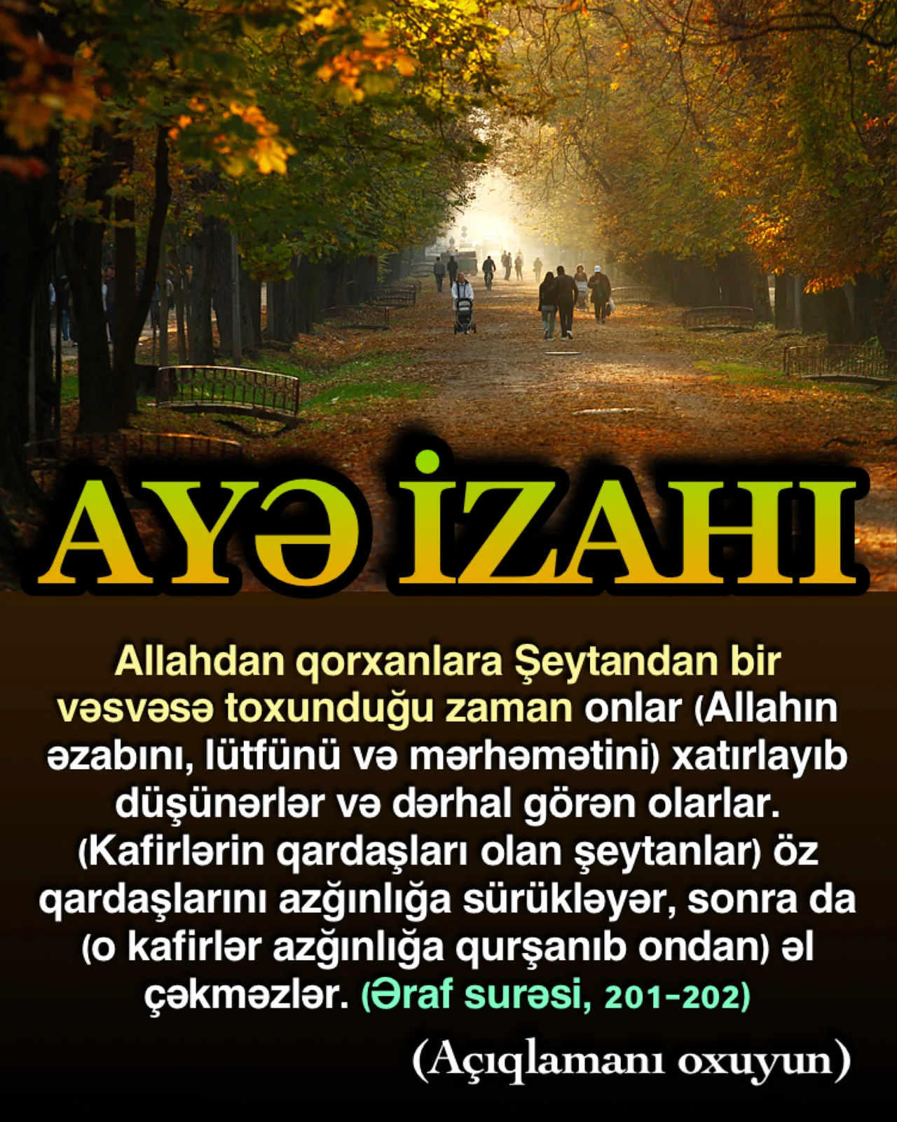 Allah insanları şeytandan gələ biləcək vəsvəsələrə qarşı xəbərdar etmiş və insanı buna etiraz