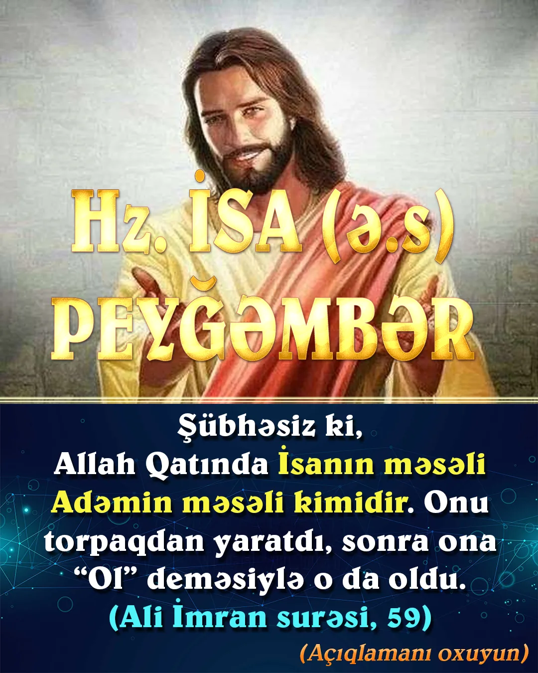 Allah İsa peyğəmbəri xüsusi yaradılışla yaratmışdır