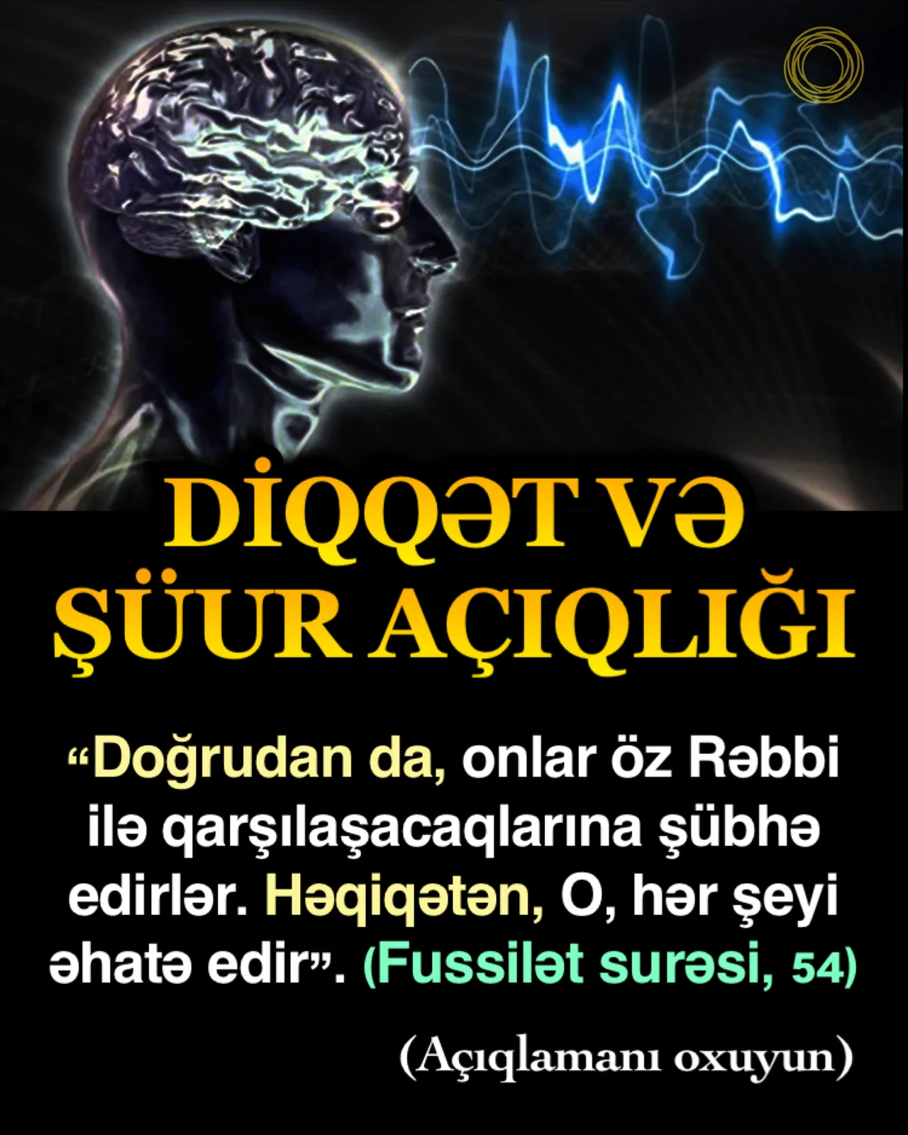 Allah Quran ayələri ilə insanlara “diqqətli olmalarını” xatırlatmış və bu diqqəti hansı tərəfə