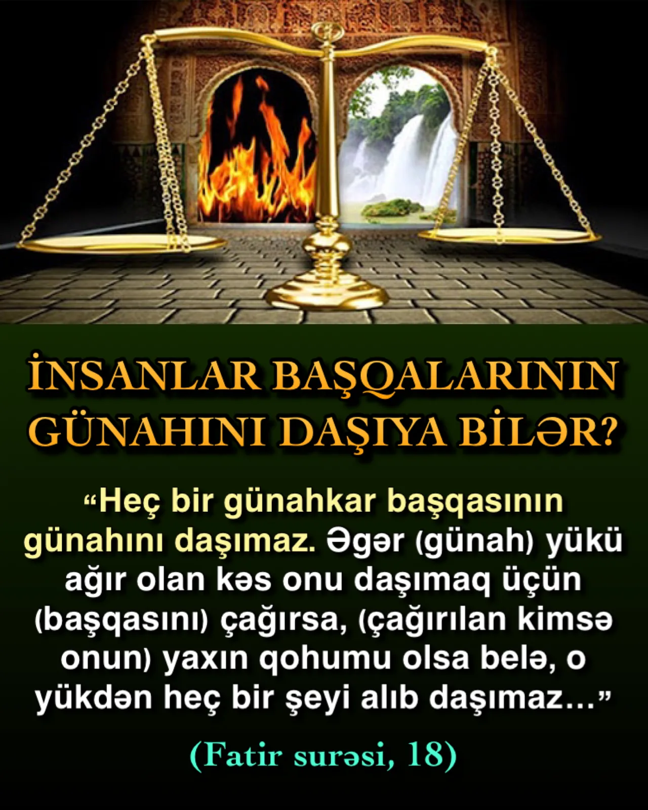 Allah Quranda bizə, hesab günündə hər kəsin öz etdiklərindən sorğuya çəkiləcəyini bildirmişdir