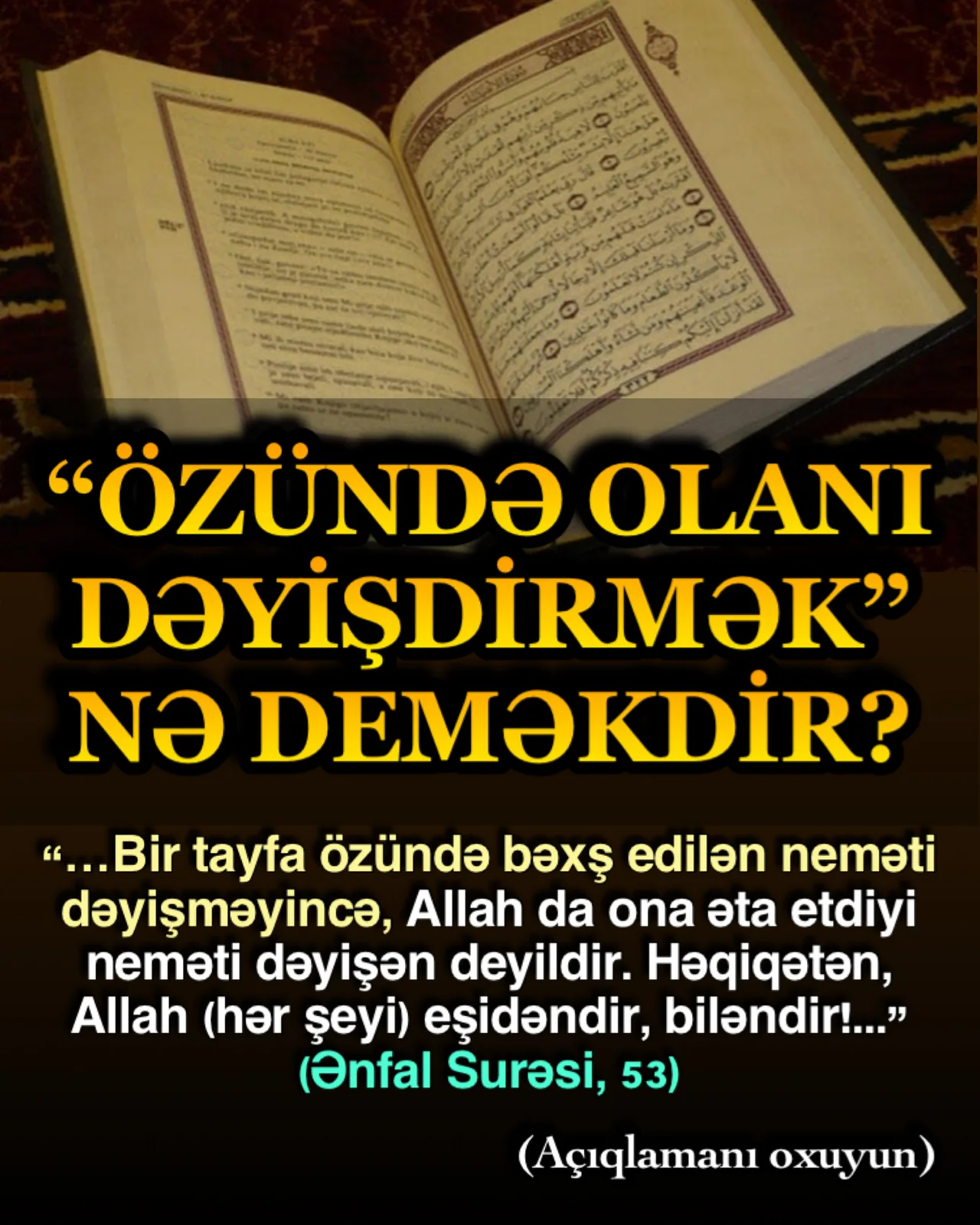 Allah Quranda, insanlara verdiyi neməti artırıb və ya azaltmasındakı ölçünün, həmin adamın