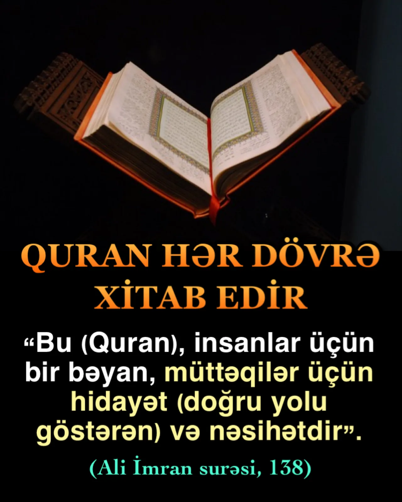 Allah Quranı bütün aləmlərə və bütün zamanlara bir yol göstərici olaraq endirmişdir