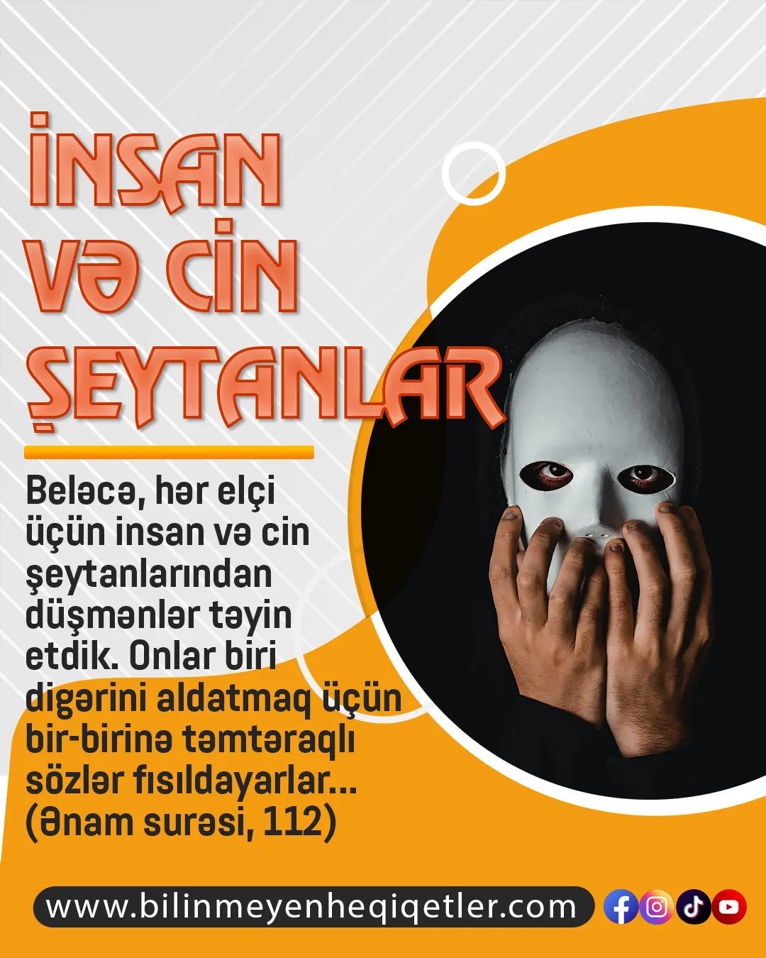 Allah, Quranın; "...həqiqətən, şeytanlar sizinlə mübarizə aparmaları üçün, öz dostlarına gizli