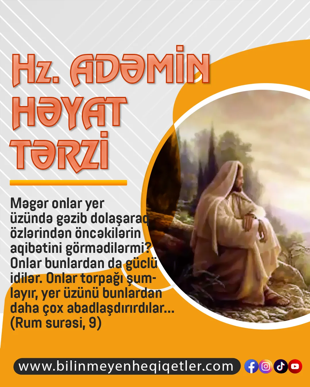 Allah, tarix boyu insanları haqq dinə dəvət edəcək elçilər göndərmişdir