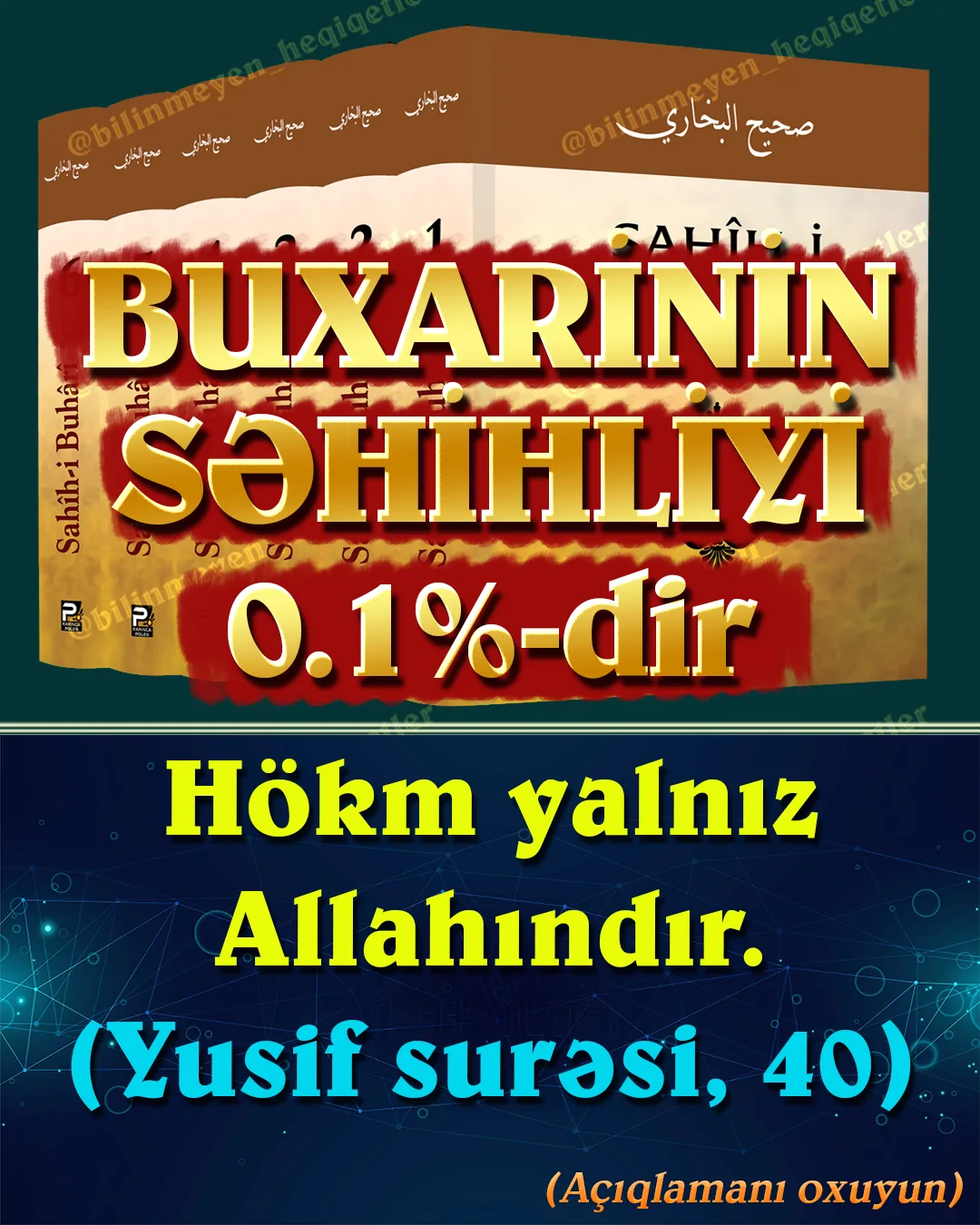 Allaha və İslama iman edənlər dinin qaynağı olan və Allahın hökmlərini özündə əks etdirən
