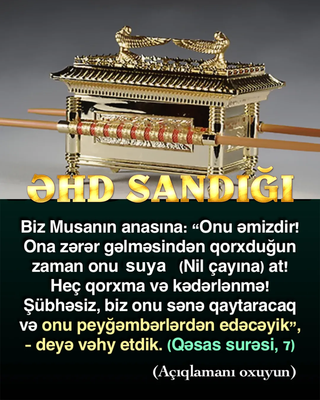 Anası Nil çayında Musa (ə.s)-i sandığın içərisinə qoydu, sandıqla buraxdı