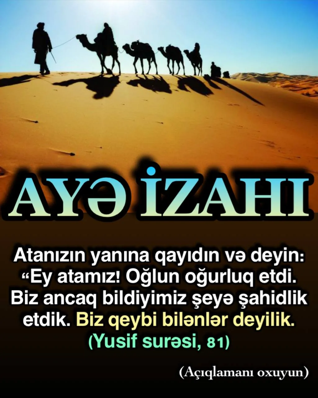 Atanızın yanına qayıdın və deyin: “Ey atamız!