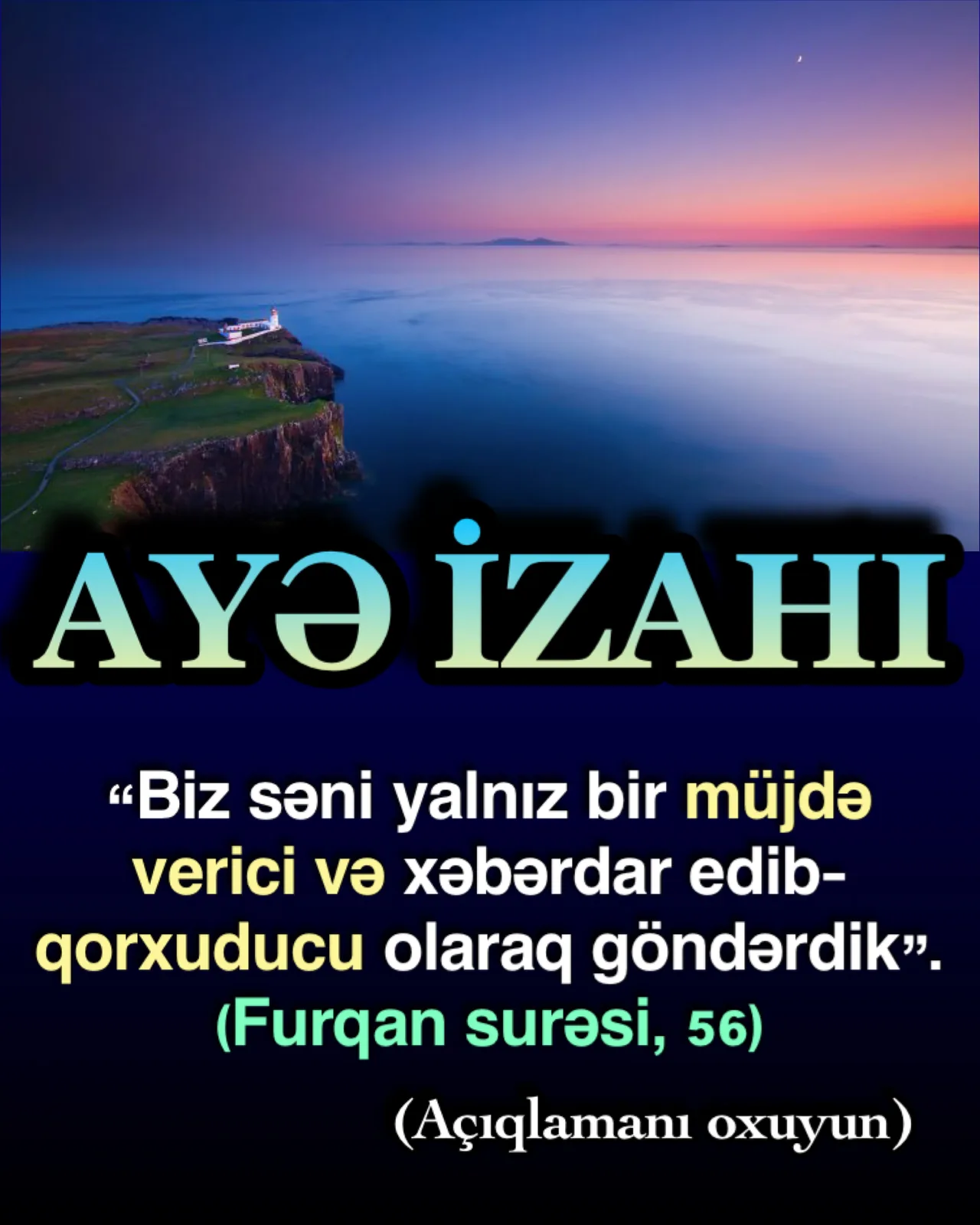 Axır zamana baxaraq düşündükdə, işarə mənasında; “İslam əxlaqının hakimiyyətinin olacağına