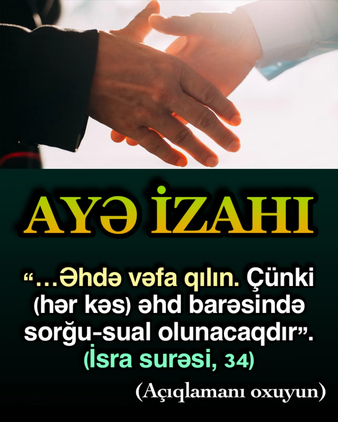 Ayədə əhdə vəfa etməyin əhəmiyyətinə diqqət çəkilir, əhdin məsuliyyət olduğu xəbər verilir (2)