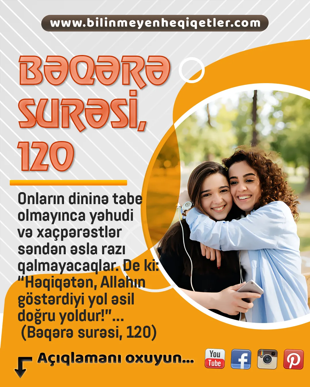 Bəqərə Surəsi, 120-ci ayədə Uca Allah buyurur, “Onların dininə tabe olmayınca yəhudi və
