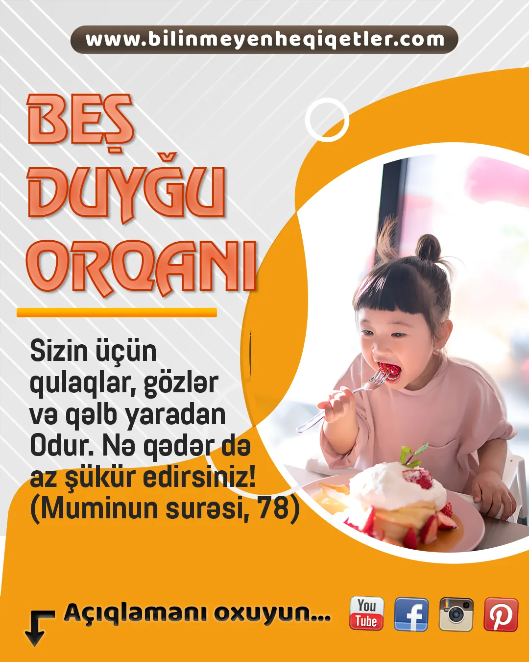 Beş duyğu, tam insanın ehtiyacına uyğun olaraq təşkil edilib