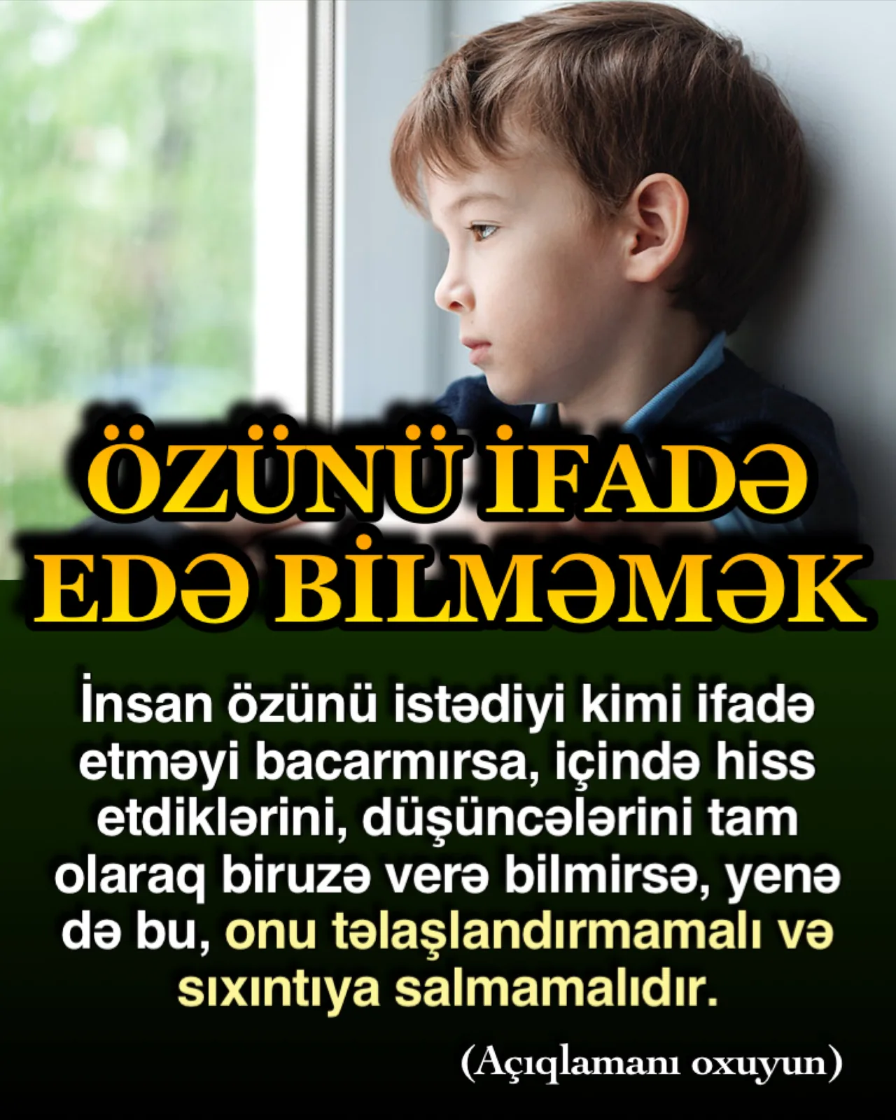 Bəzən insan ətrafındakılara öz düşüncələrini, hiss etdiklərini tam şəkildə ifadə edə