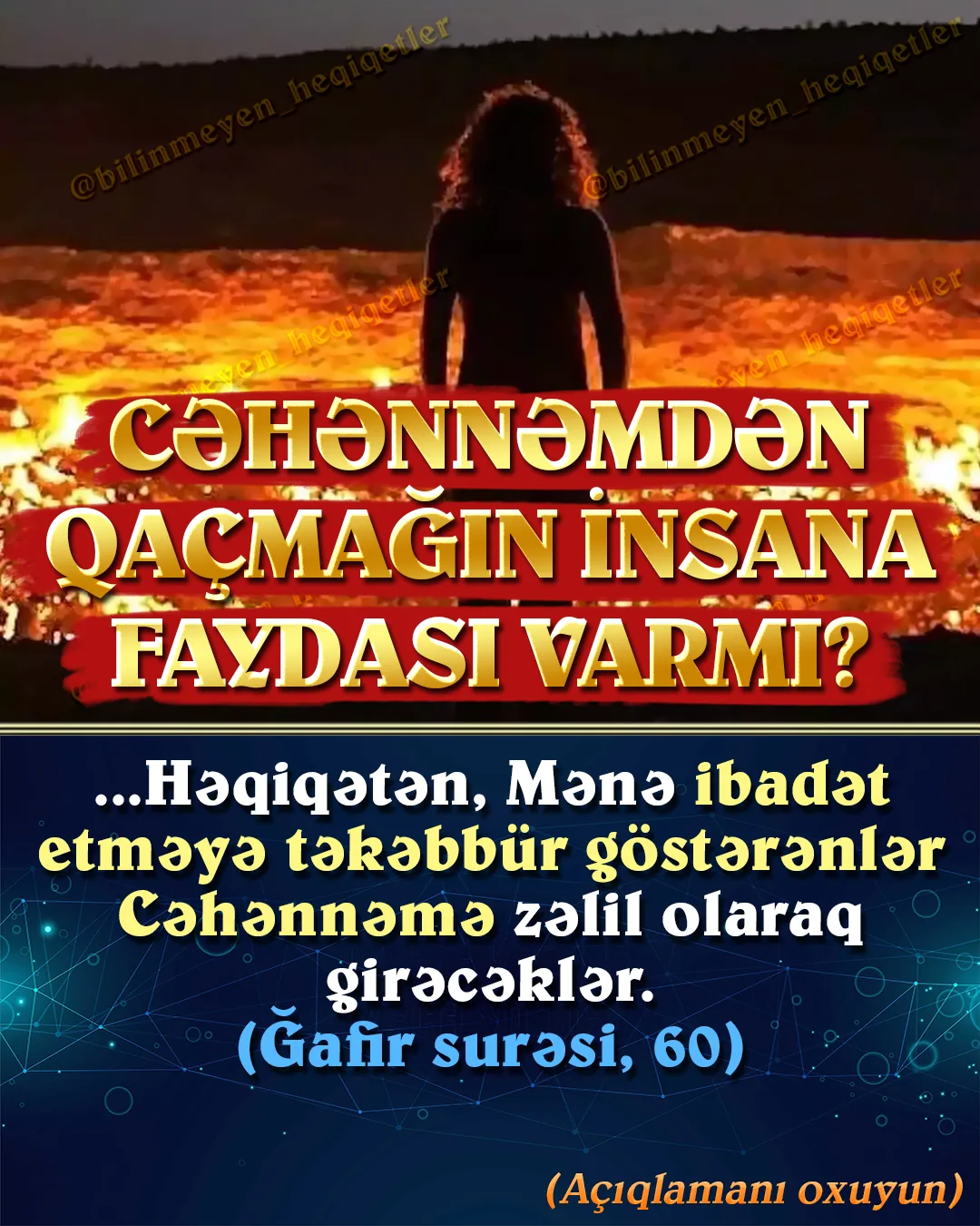 Bəzi insanlar axirətin varlığını qəbul etsələr də, cəhənnəm haqqında düşünməkdən ciddi şəkildə