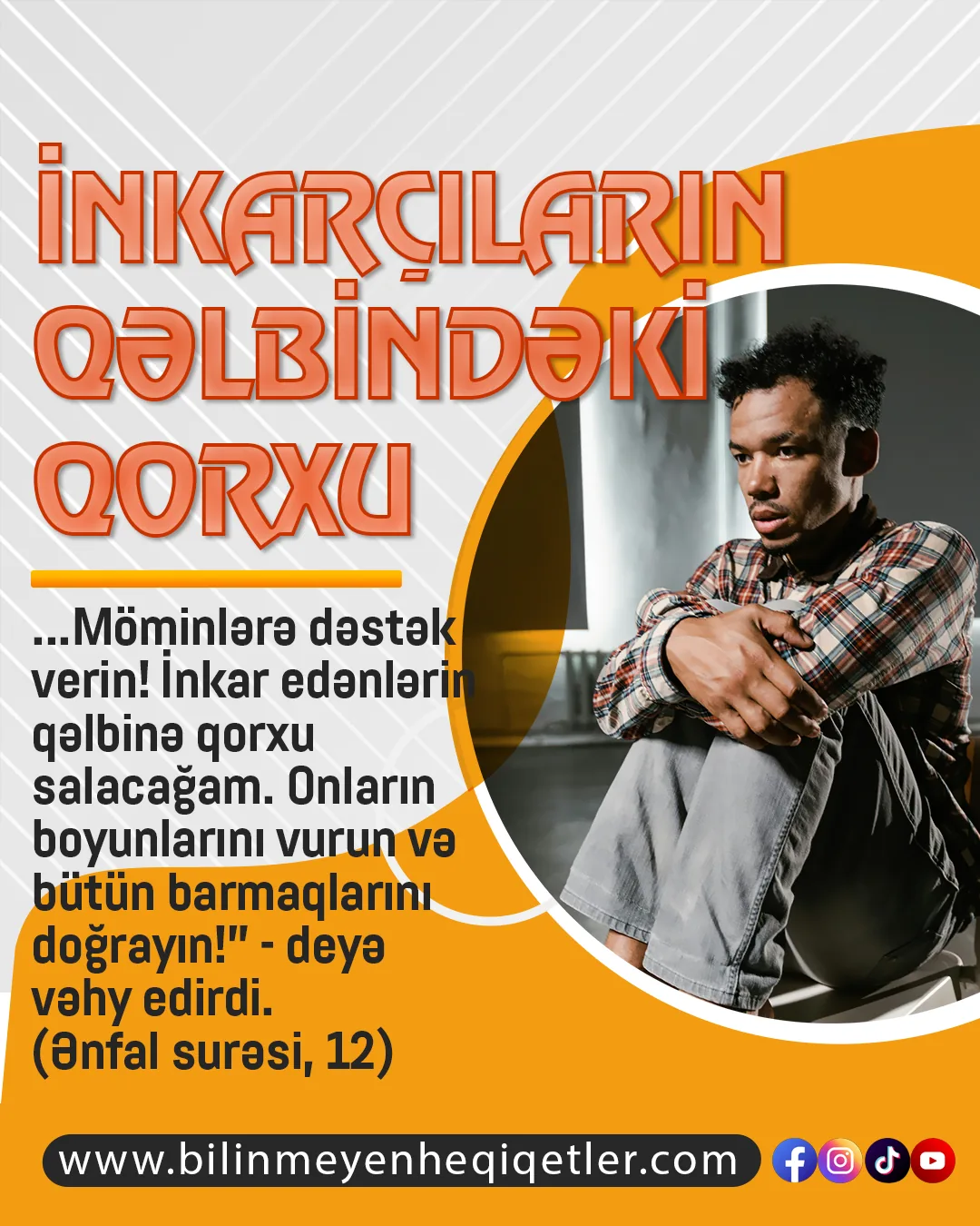 Bir çox ayədə inkar edənlərin qəlbinə qorxu verildiyi Quranda belə xəbər verilir
