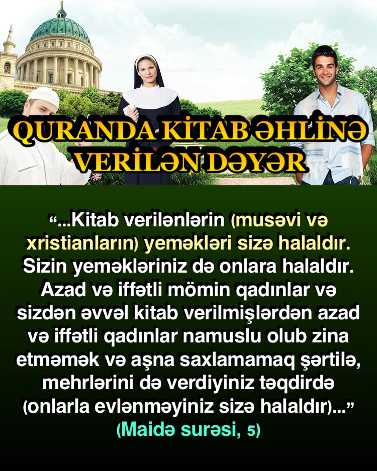 Bu ayə çox əhəmiyyətli detallarla kitab əhlinin müsəlmanlar üçün dəyərindən bəhs edir