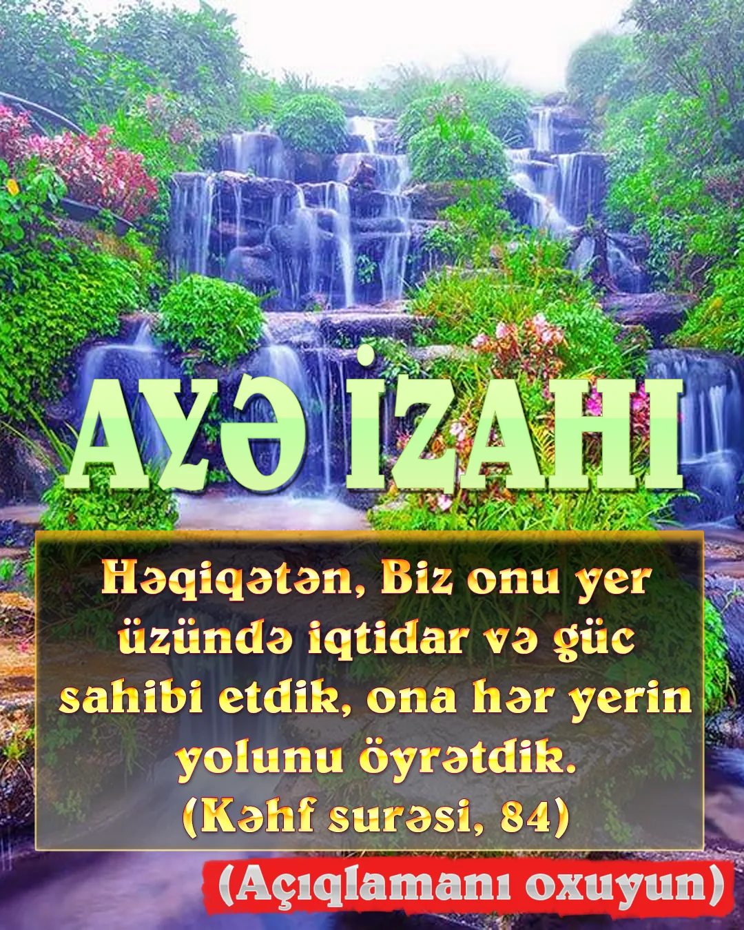 Bu ayə dünya hakimiyyətini izah edən, digər ayələri anlamağımız üçün, Quranı Quranla təfsir
