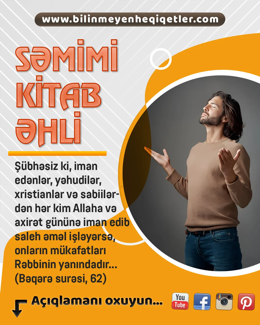 Bu ayədə açıq şəkildə görünür ki, Allah yalnız müsəlmanları deyil, eyni zamanda səmimi şəkildə