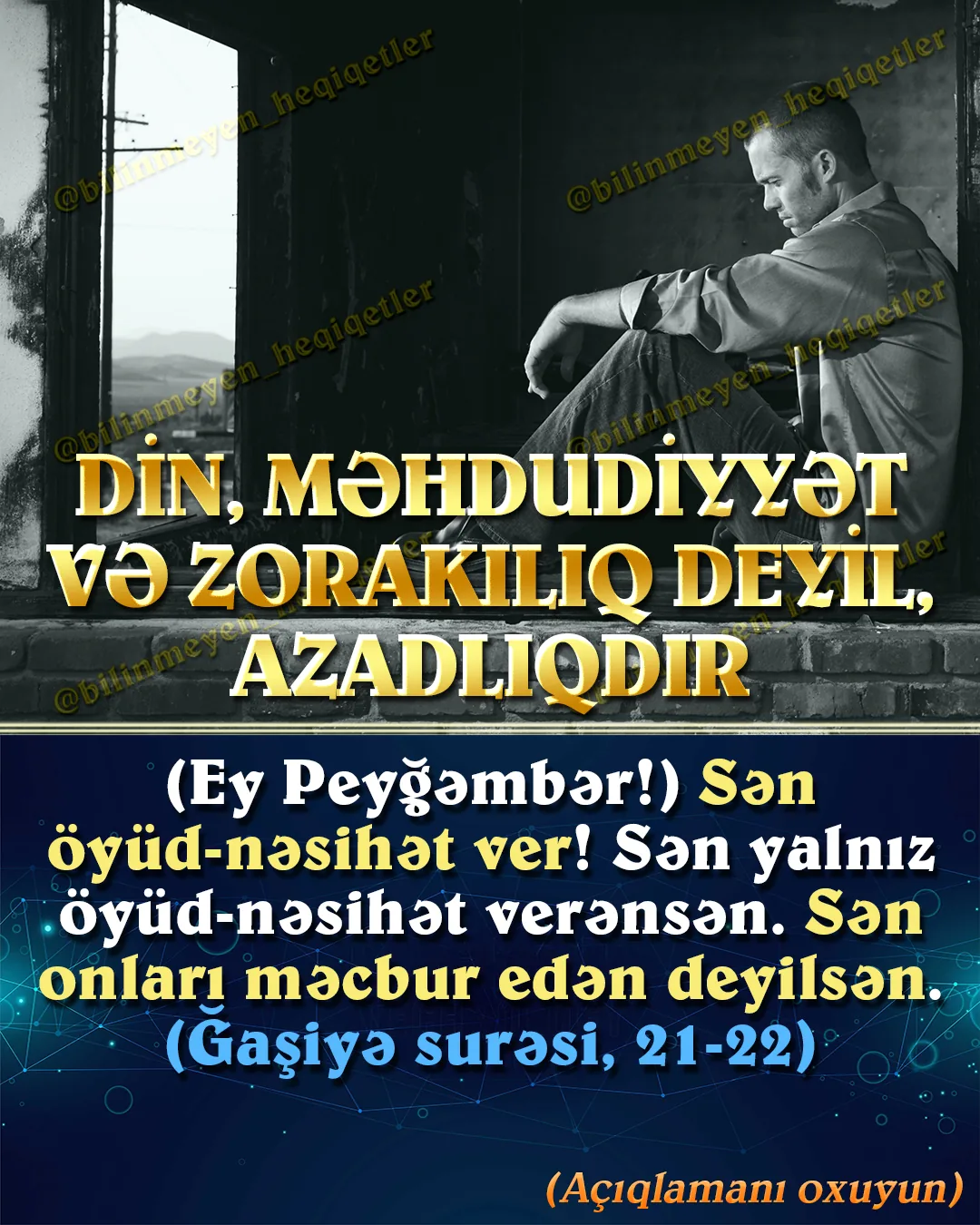 Cahil cəmiyyət dinin “çətin” olduğuna inandığı qədər onun “zorakı” və “azadlığı