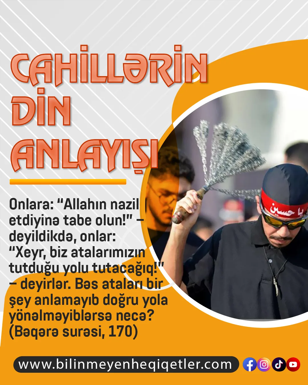 Cahil cəmiyyət quruluşu, dini də öz yanlış məntiq və inancları formasında izah etmişdir