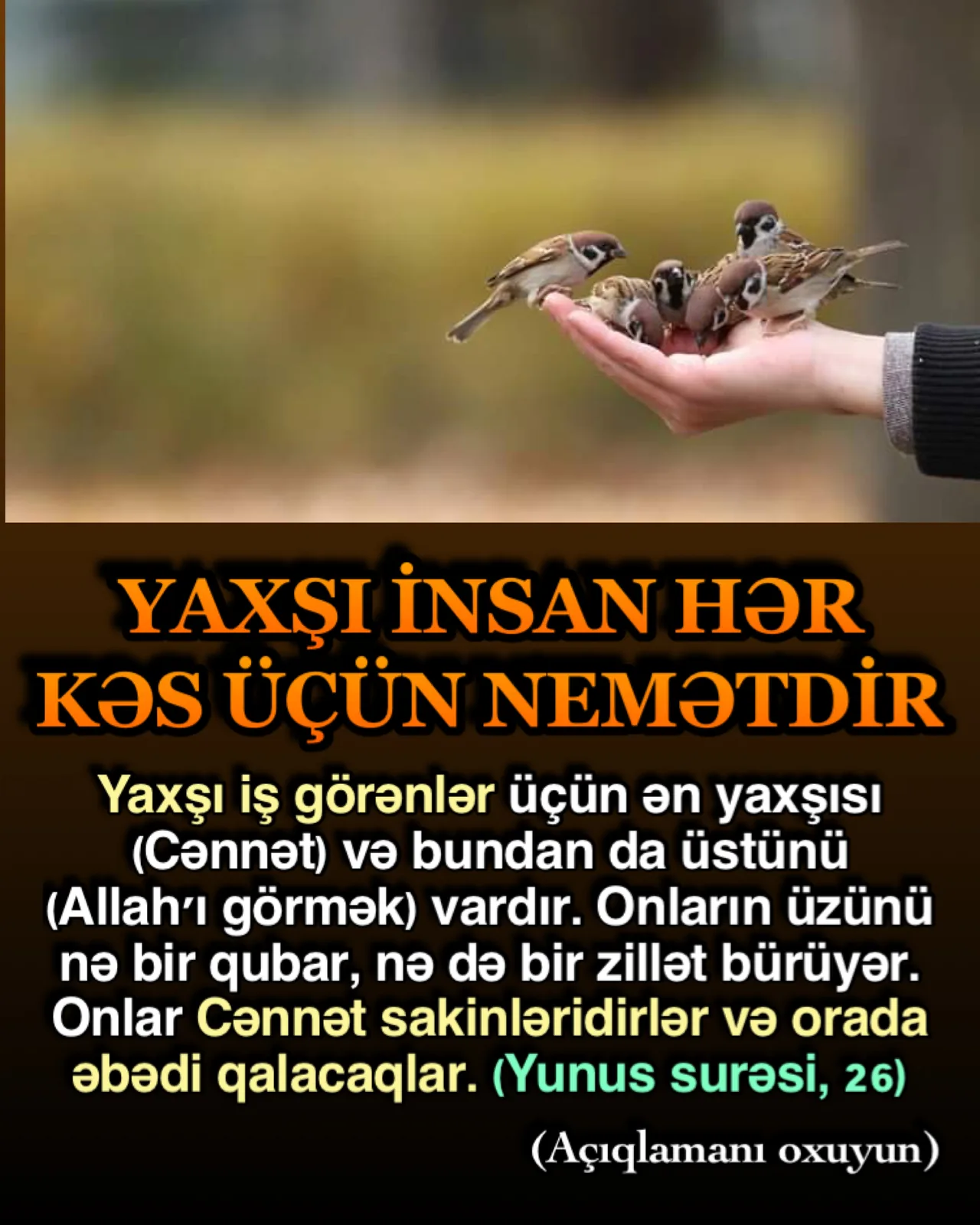 Cahil cəmiyyətlərdə yaxşı insanlara qarşı çox yanlış və mərhəmətsiz bir baxış tərzi hakimdir