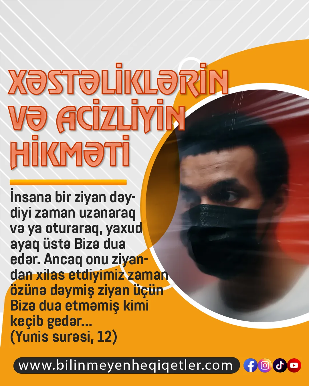 Cahiliyyə əxlaqını yaşayan insanlar başlarına gələn hər çətinliyi, sıxıntını ya da xəstəliyi