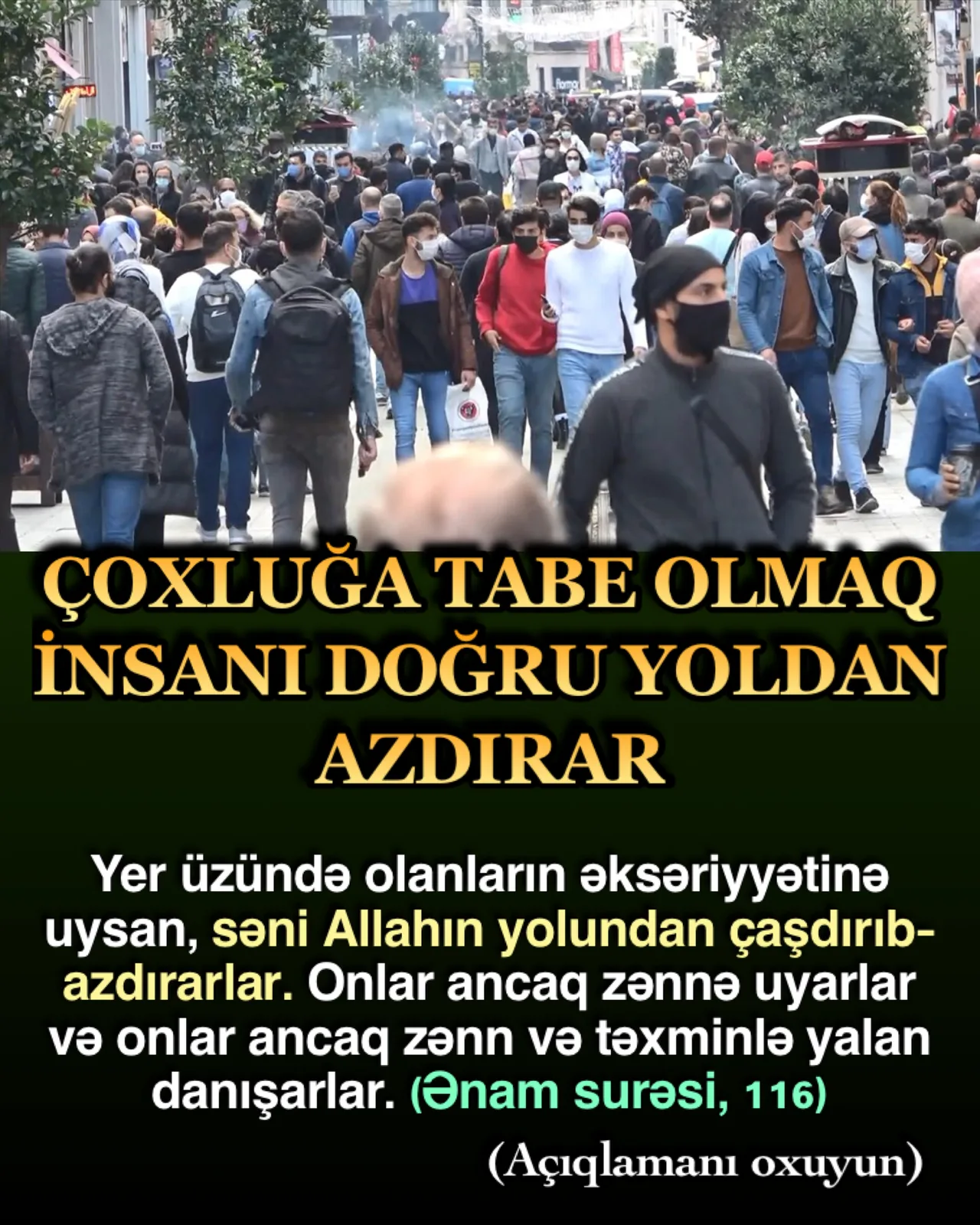 Çox insanın sahib olduğu ortaq yanılmalarından biri insanların əksəriyyətinin uyduğu və ya