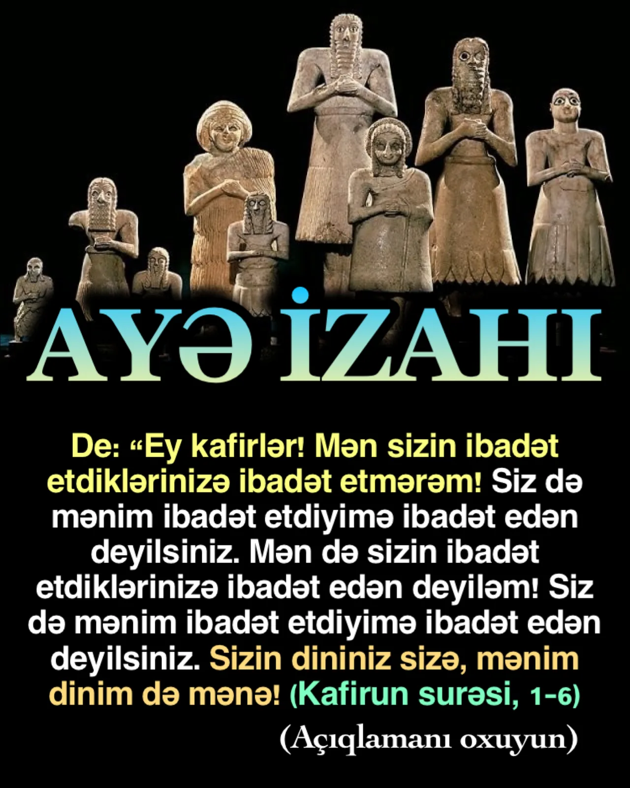 De ki: Ey kafirlər” - ateistlər, masonlar, kommunistlər, faşistlər, xurafatçılar, məzhəbçilər