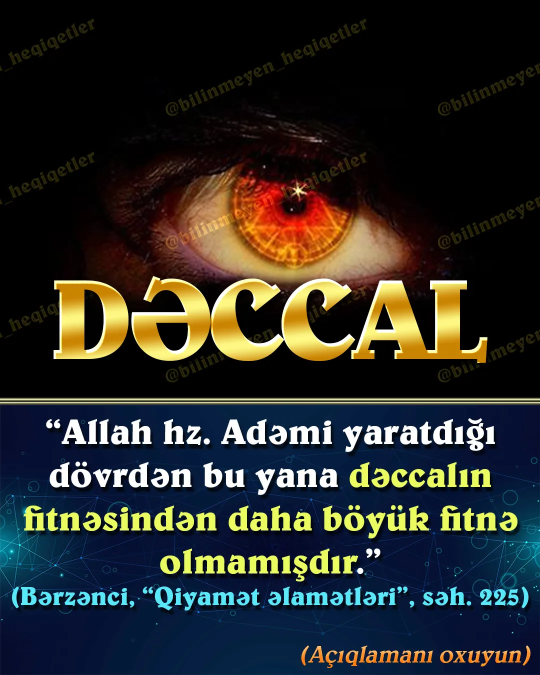 Dəccal” sözü ərəbcə “yalançı”, “hiyləgər”, “haqq ilə batili qarışdıran”, “bir şeyi bəzəyib