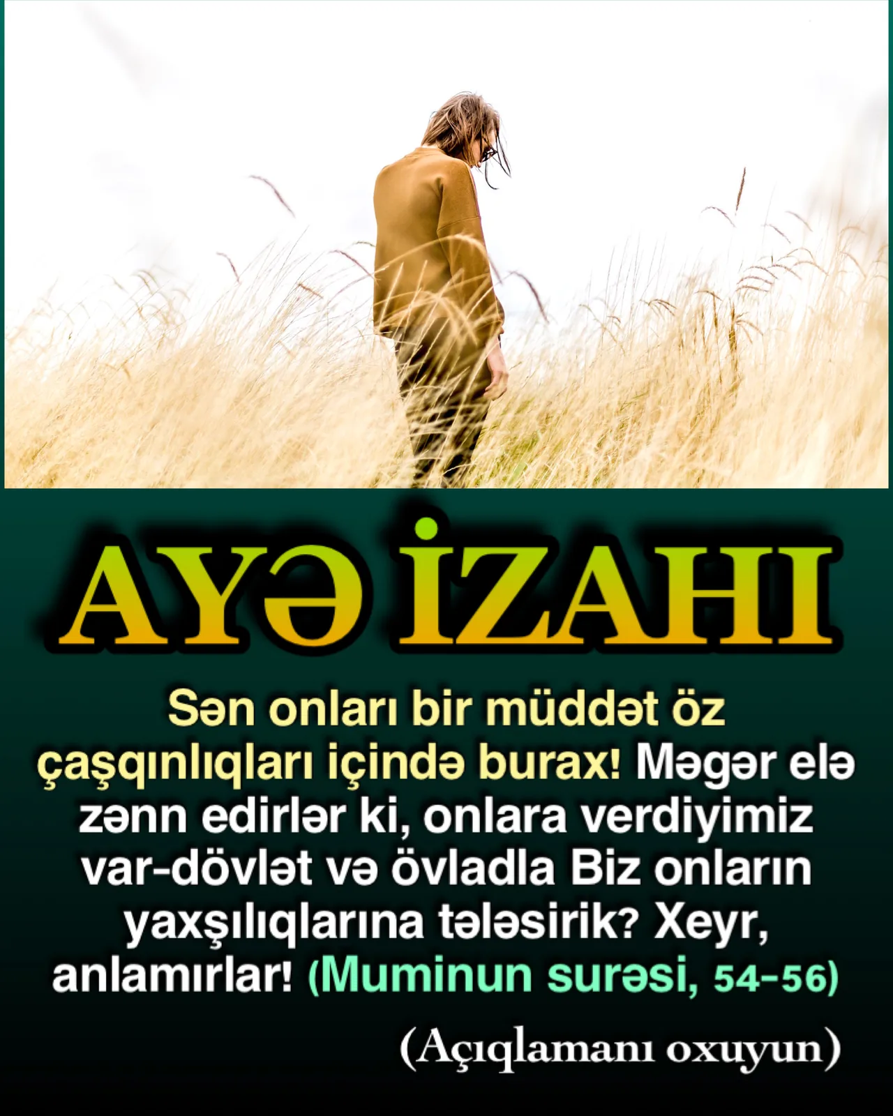 Din əxlaqından uzaq yaşayan bəzi insanlar dünya həyatını nemətlər içində keçirə bilər, dünyada