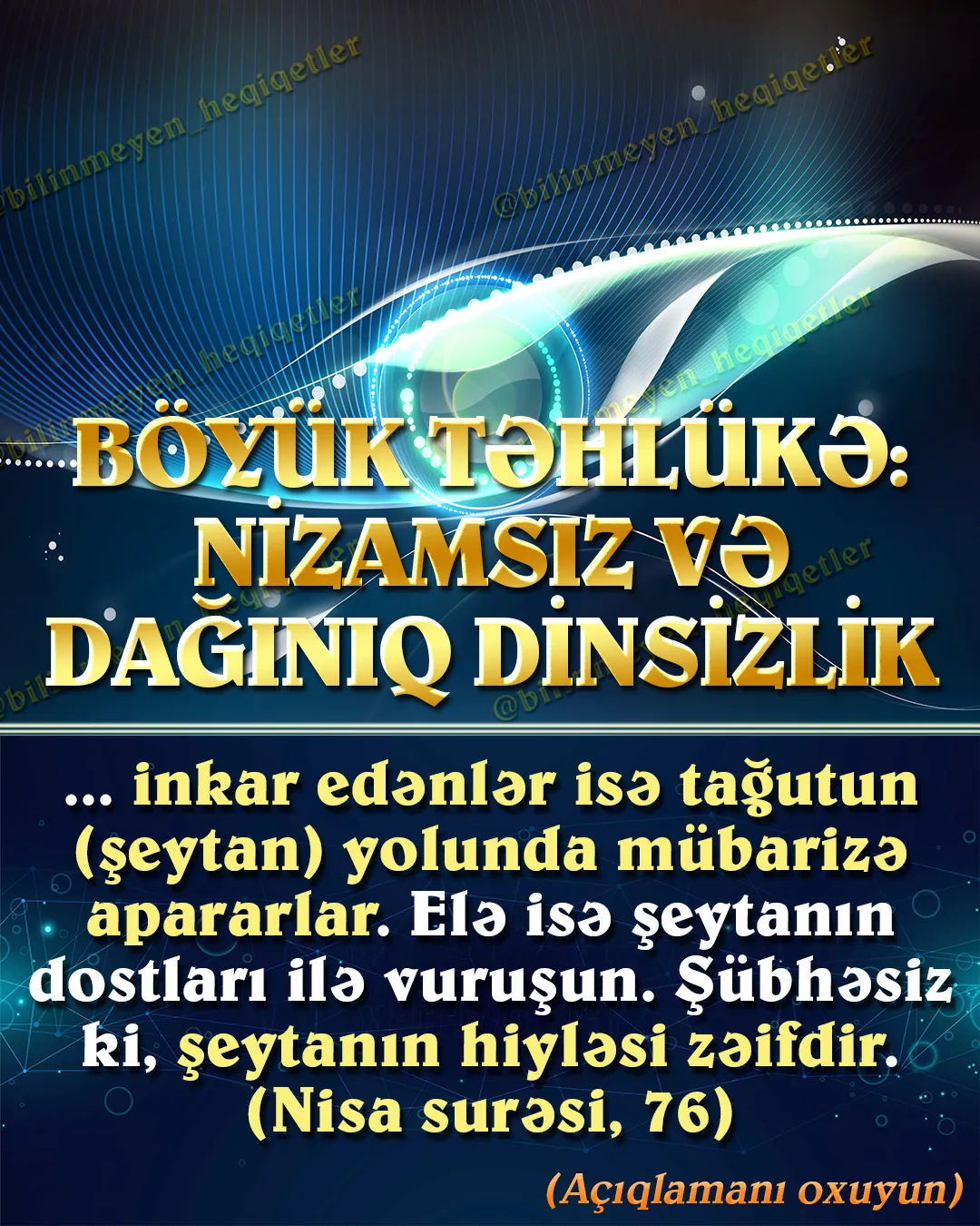 Din əxlaqının yaşanmamağı bir cəmiyyət üçün baş verə biləcək ən vacib təhlükələrdən biridir