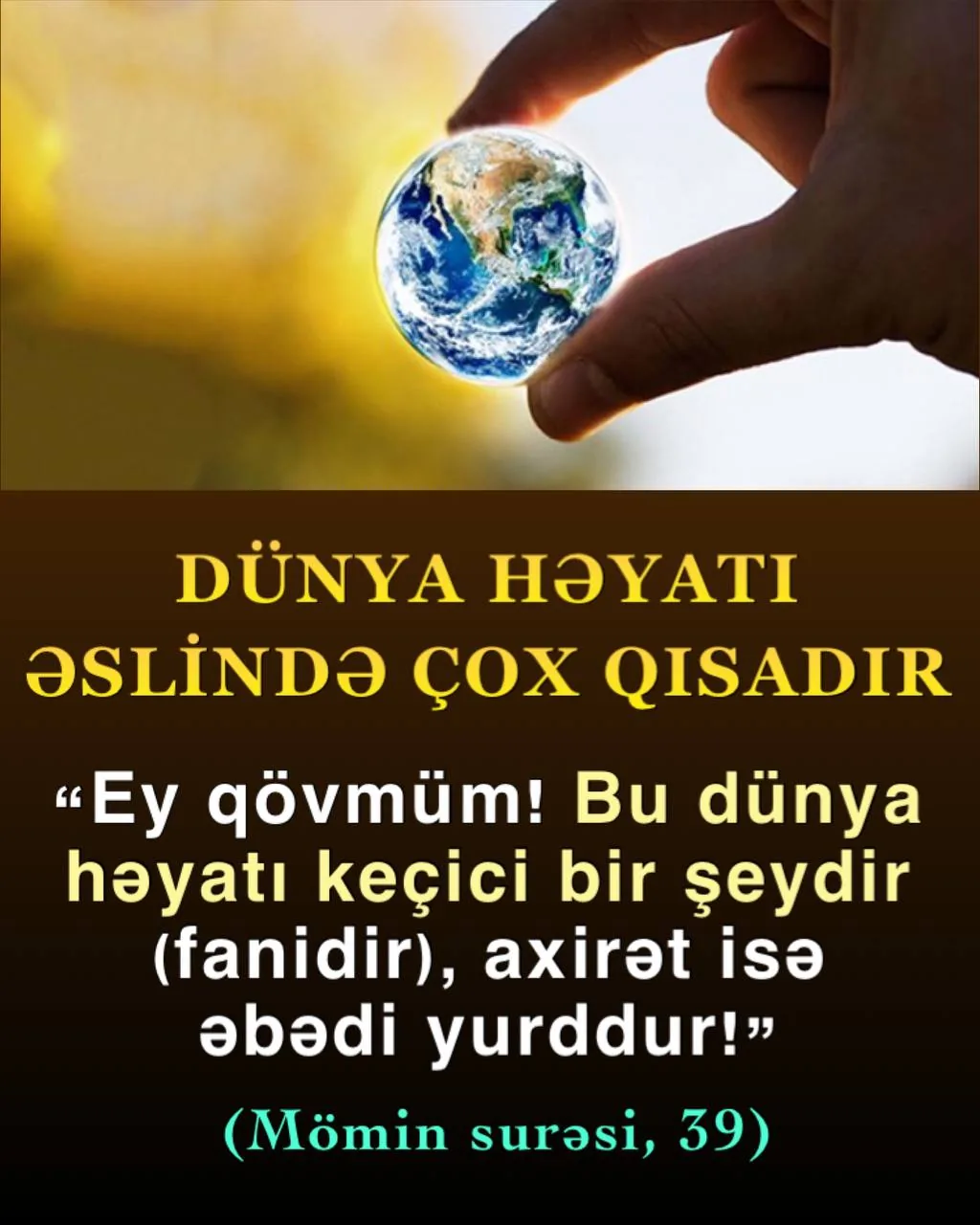 Dünya həyatı əslində çox qısadır