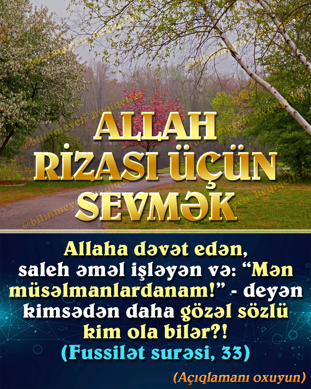 Dünya həyatındakı yeganə məqsədi Allahın razılığını, rəhmətini və cənnətini qazanmaq olan və