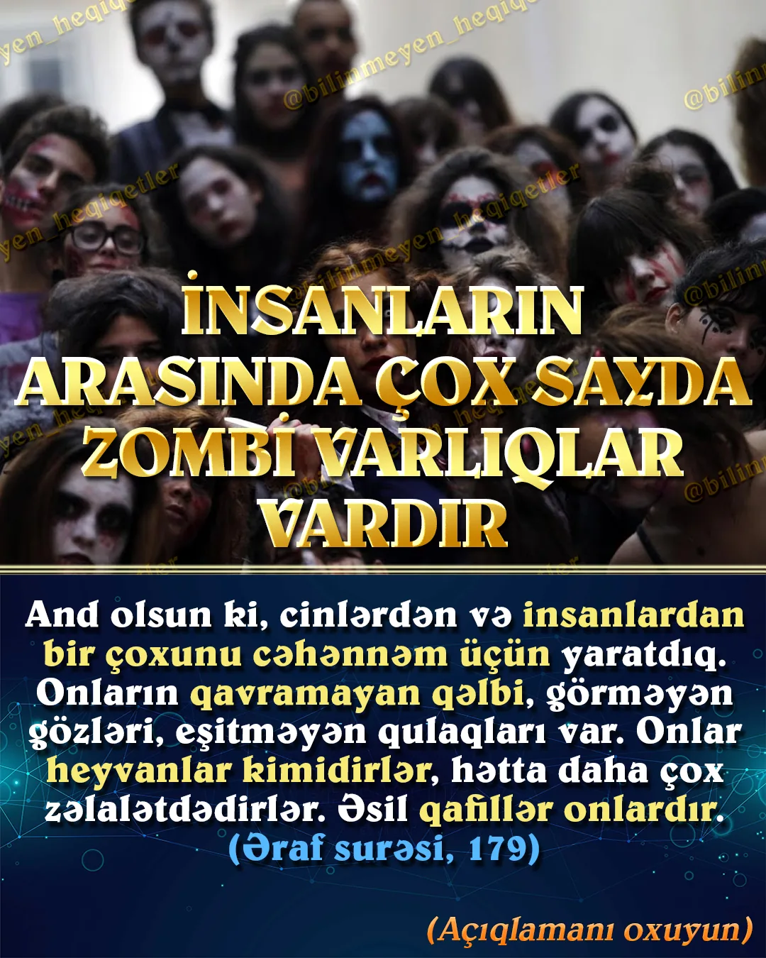 Əlbəttə, aramızda, insanlar arasında ruh sahibi olmayan zombi varlıqlar vardır, yəni ölü