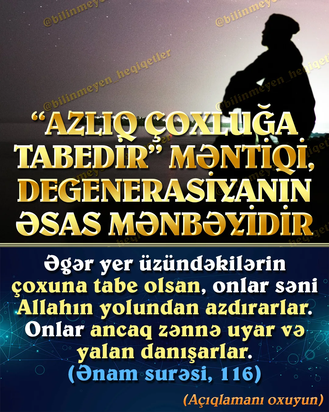 Əsrlər boyu cəmiyyətdə bəzi insanlar çoxluğun etdiyini doğru qəbul etmişdir