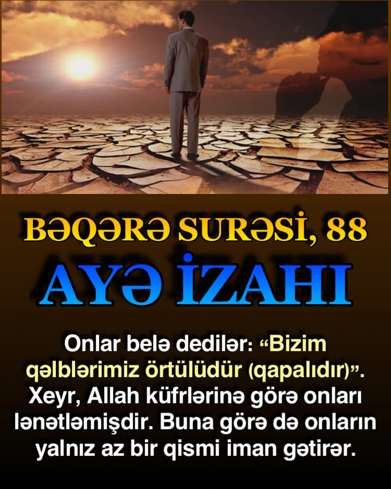 Əvvəlki ayələrə baxanda başa düşülür ki, burada hz