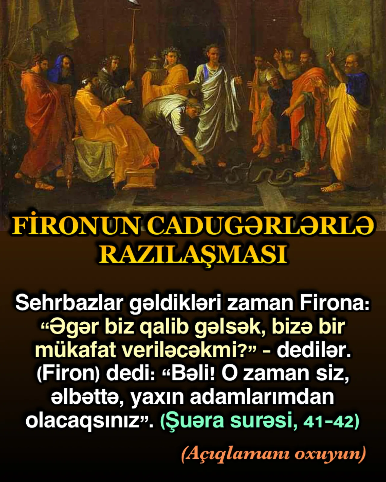 Firon ətrafındakı zadəganlara dedi: “Həqiqətən də, bu, bilikli bir sehrbazdır!”“ —hz