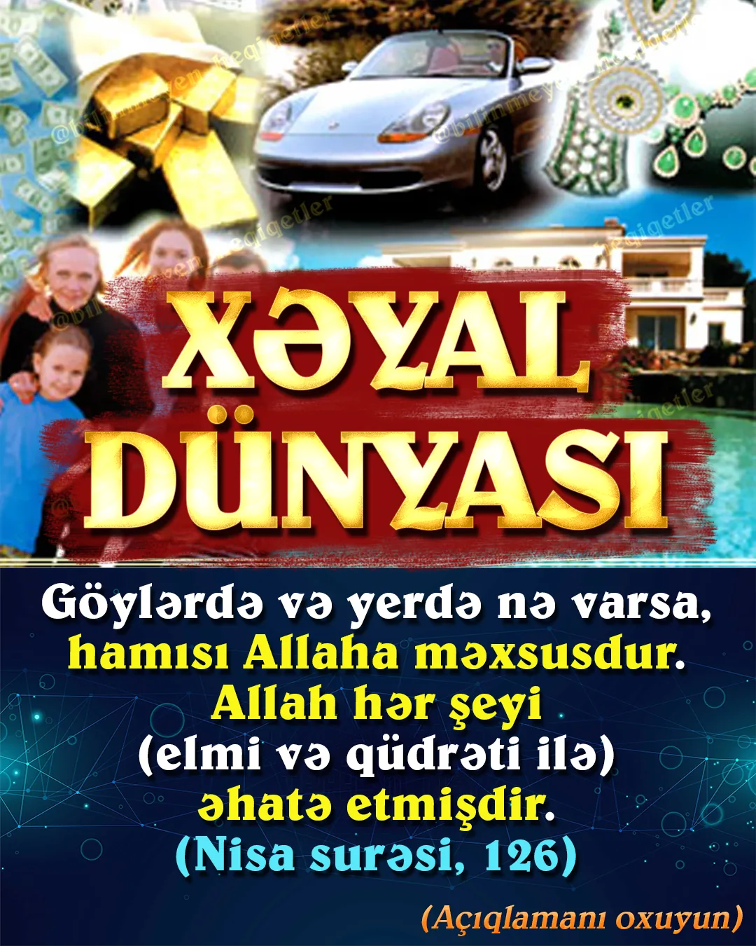 Gördüyümüz görüntülərin maddi həqiqətə sahib olmadığı, Allahın davamlı ruhumuza göstərdiyi