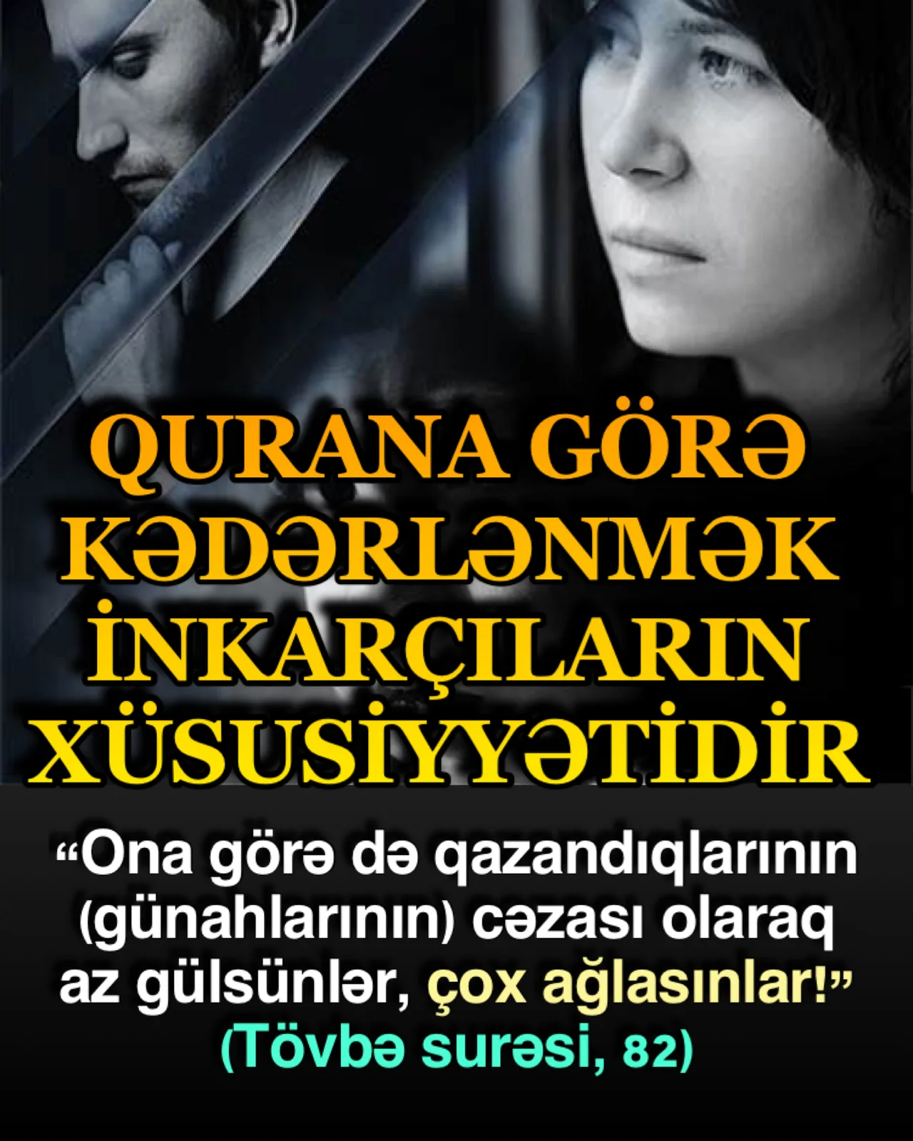 Göründüyü kimi, Quranda bədbəxtlik inkarçılara yaraşdırılır