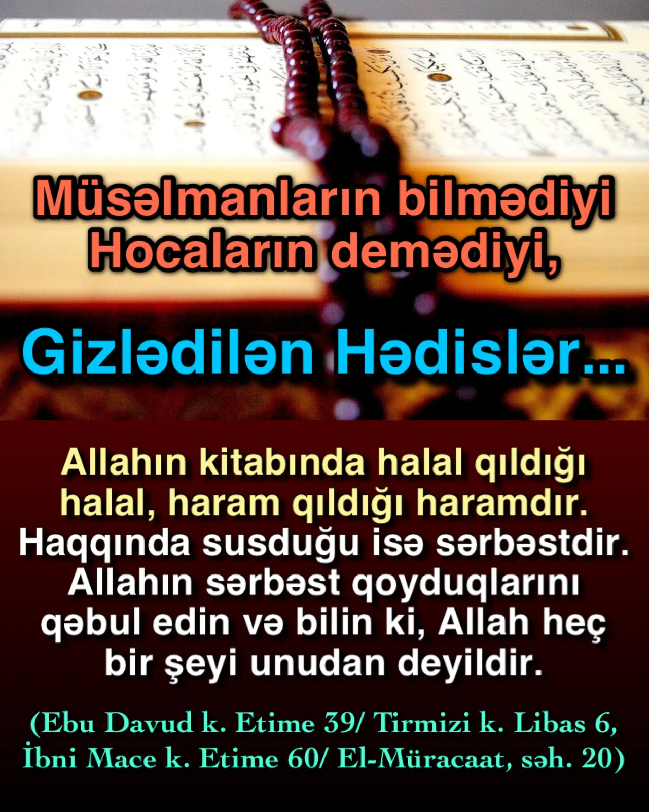 Hədislərə inanırsınızsa, onda bunlara da əməl etməlisiniz