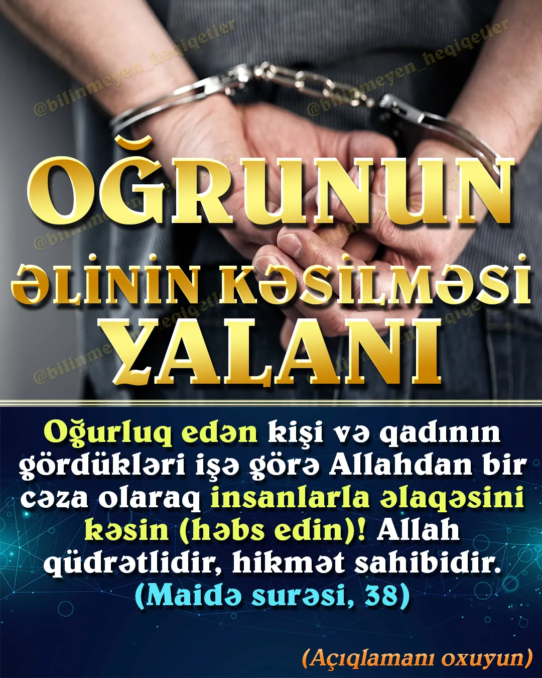 Hədisləri əsas götürərək, mənası dəyişdirilən ayələrdən biri də Maidə surəsi 38-ci ayəsidir
