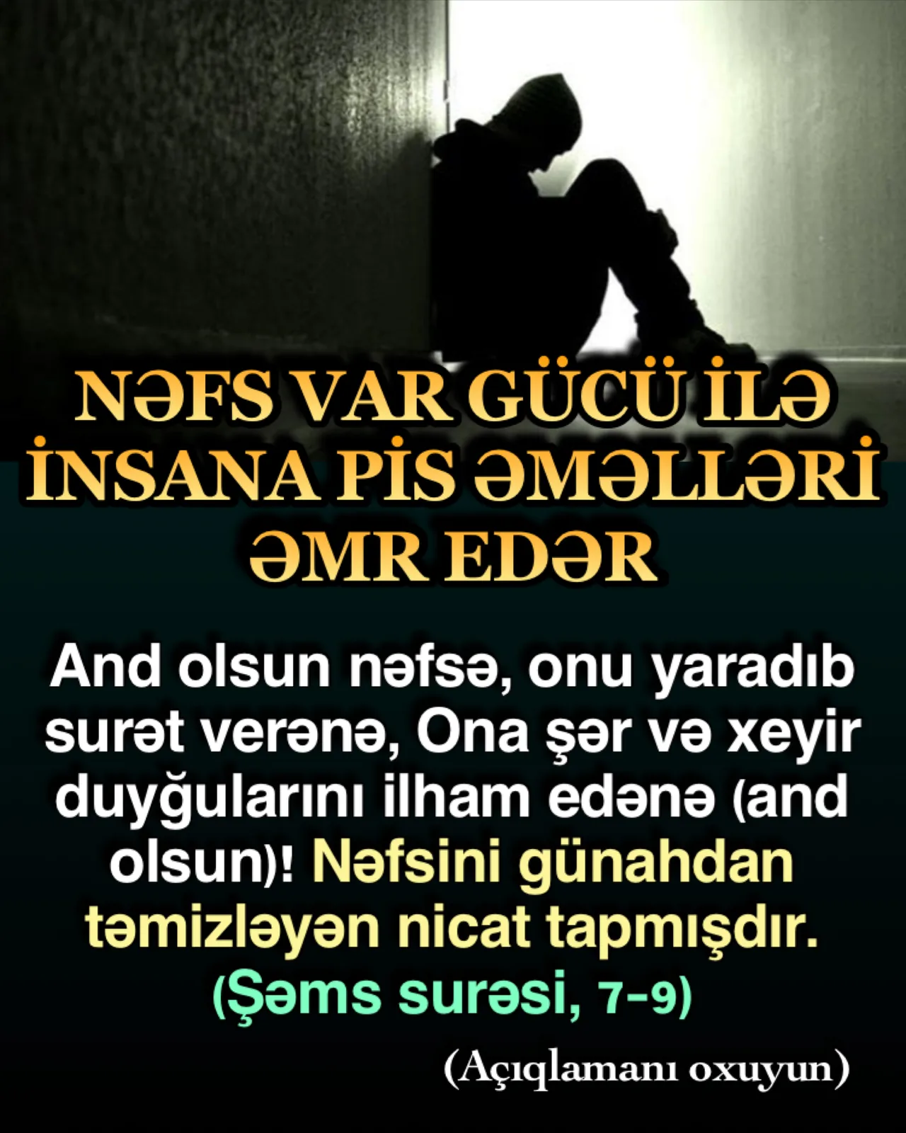 Həm hər cür pisliyi, həm də ondan çəkinməyi bilən nəfs insanın içindəki əmredici gücdür
