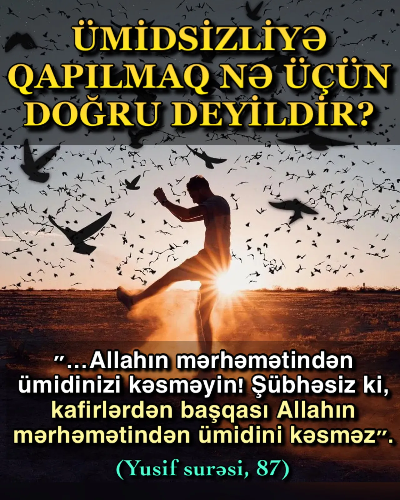 Hər hansı məsələdə ümidsizliyə qapılmaq nə üçün doğru davranış deyil?